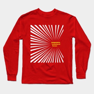 Dismantle Institutional Racism 3b Long Sleeve T-Shirt